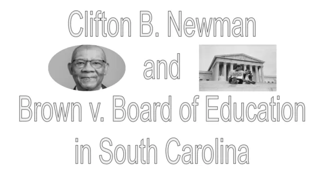 Clifton B. Newman and Brown v. Board of Education in South Carolina