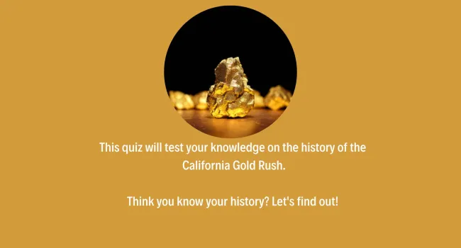 The California Gold Rush Trivia Quiz - Teacher Resource | History In A Nutshell