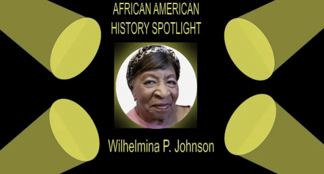 African American History Spotlight: Wilhelmina P. Johnson