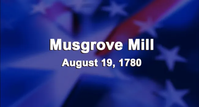 
            <div>Musgrove Mill</div>
      